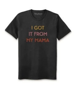 Hot Nayked Apparel Ridiculously Soft Heather Sueded Graphic Tee | I Got It From My Mama